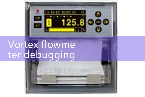 Debugging of vortex flowmeter